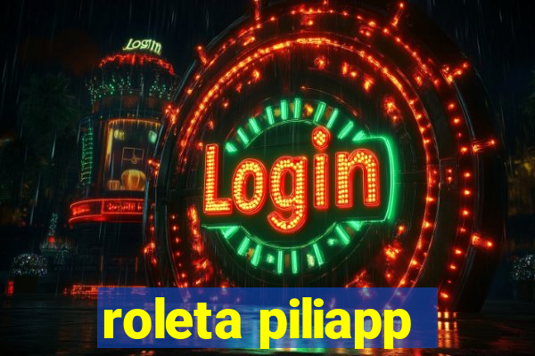 roleta piliapp